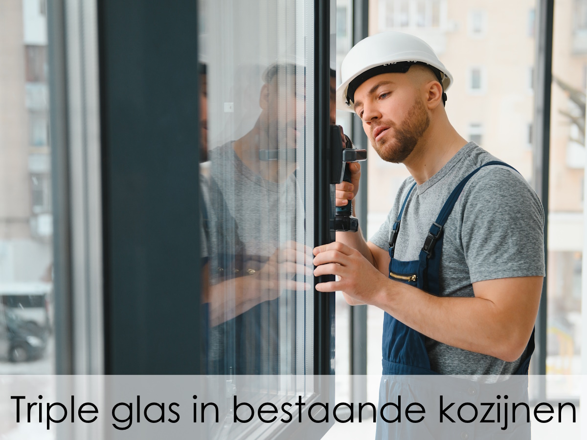 triple glas in bestaande kozijnen